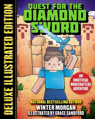 The Quest for the Diamond Sword (Deluxe Illustrated Edition): An Unofficial Minecrafters Adventure