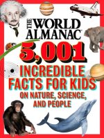 World Almanac 5,001 Incredible Facts for Kids on Nature, Science, and People