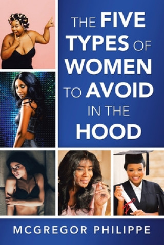Five Types of Women to Avoid in the Hood