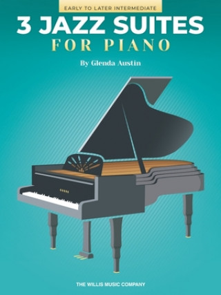 Three Jazz Suites for Piano: Early to Later Intermediate Level