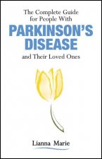 Complete Guide for People With Parkinson's Disease and Their Loved Ones