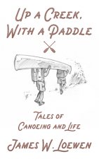 Up A Creek, With A Paddle