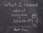 What I Learned About Depression & Anxiety