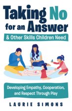 Taking No for an Answer and Other Skills Children Need