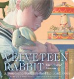 The Velveteen Rabbit Touch and Feel Board Book: The Classic Edition