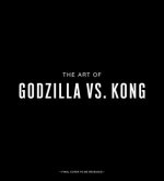 Godzilla vs. Kong: One Will Fall: The Art of the Ultimate Battle Royale