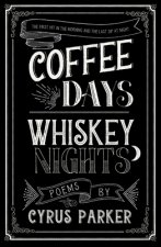 coffee days whiskey nights