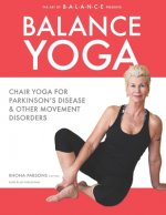Balance Yoga: Chair Yoga for Parkinson's Disease & Other Movement Disorders