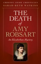 Chronos Crime Chronicles - The Death of Amy Robs - An Elizabethan Mystery