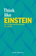 Think Like Einstein: Step Into the Mind of a Genius