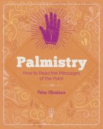 The Essential Book of Palmistry: Reveal the Secrets of the Hand