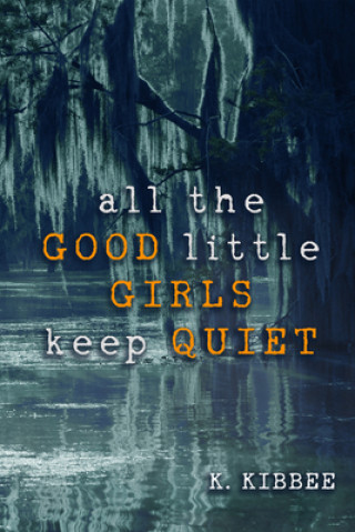 All the Good Little Girls Keep Quiet
