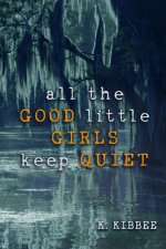 All the Good Little Girls Keep Quiet