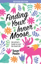 Finding Your Inner Moose: Ida Leclair's Guide to Livin' the Good Life