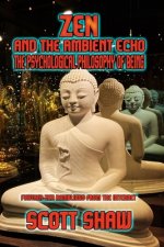Zen and the Ambient Echo: The Psychological Philosophy of Being