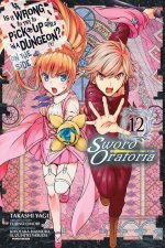 Is It Wrong to Try to Pick Up Girls in a Dungeon? On the Side: Sword Oratoria, Vol. 12