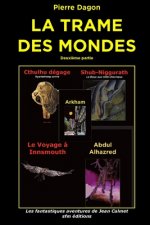 La Trame des Mondes: Deuxi?me partie