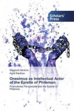 Onesimus as Intellectual Actor of the Epistle of Philemon