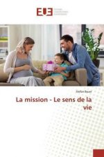 La mission - Le sens de la vie