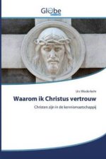 Waarom ik Christus vertrouw