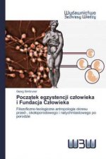 Pocz?tek egzystencji cz?owieka i Fundacja Cz?owieka