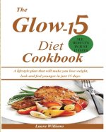 Glow-15 Diet Cookbook