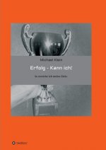 Erfolg -- kann ich!