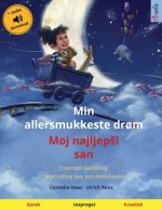 Min allersmukkeste drom - Moj najljepsi san (dansk - kroatisk)