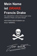 Mein Name ist Drake. Francis Drake