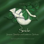 Seide - Innere Starke und ausserer Schutz