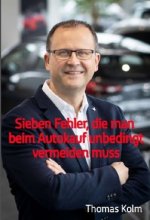 Sieben Fehler, die man beim Autokauf unbedingt vermeiden muss