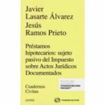 Préstamos hipotecarios: sujeto pasivo del Impuesto sobre Actos Jurídicos Documen