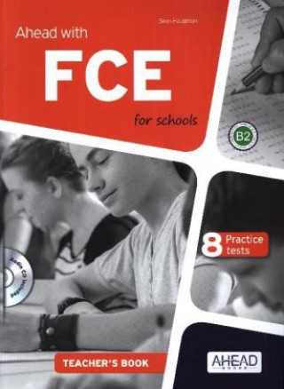 Ahead with FCE for schools B2 - Teacher's Book with 8 practice tests
