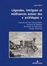 Legendes, Intrigues Et Medisances Autour Des 
