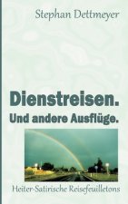 Dienstreisen. Und andere Ausfluge.
