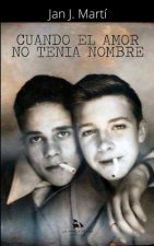 Cuando el amor no tenia nombre