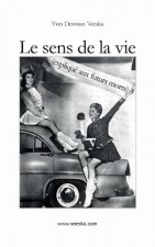 sens de la vie explique aux futurs morts