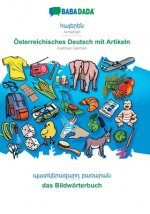 BABADADA, Armenian (in armenian script) - OEsterreichisches Deutsch mit Artikeln, visual dictionary (in armenian script) - das Bildwoerterbuch