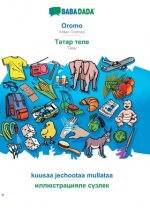 BABADADA, Oromo - Tatar (in cyrillic script), kuusaa jechootaa mullataa - visual dictionary (in cyrillic script)