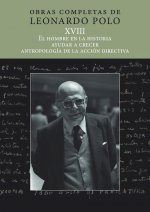 (L. P. XVIII) El hombre en la historia, ayudar a crecer, antropología de la acci