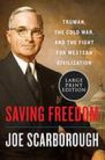 Saving Freedom: Truman, the Cold War, and the Fight for Western Civilization
