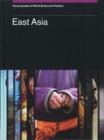 Encyclopedia of World Dress and Fashion, V6: Volume 6: East Asia