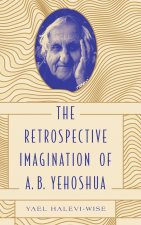 Retrospective Imagination of A. B. Yehoshua