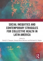 Social Inequities and Contemporary Struggles for Collective Health in Latin