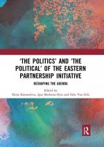 'The Politics' and 'The Political' of the Eastern Partnership Initiative