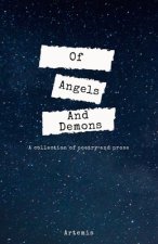 Of Angels And Demons: A Collection of Poetry and Prose