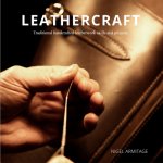 Leathercraft  Traditional Handcrafted Leatherwork Skills and Projects