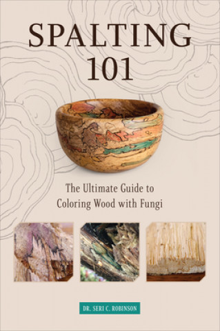 Spalting 101: The Ultimate How-To Guide to Coloring Wood with Fungi
