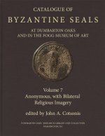 Catalogue of Byzantine Seals at Dumbarton Oaks a - Anonymous, with Bilateral Religious Imagery