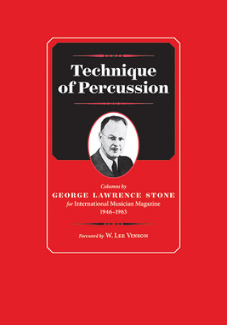 Technique of Percussion: Columns by George Lawrence Stone for International Musician Magazine 1946-1963